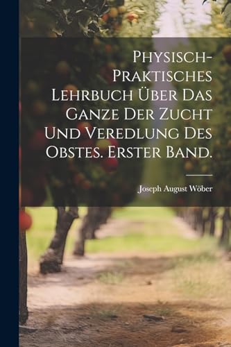 W?ber - Physisch-praktisches Lehrbuch ?ber das Ganze der Zucht und Ver