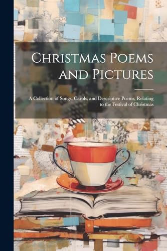 Anonymous - Christmas Poems and Pictures: A Collection of Songs, Carol