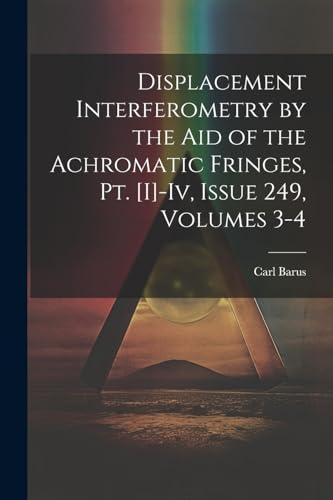 Barus - Displacement Interferometry by the Aid of the Achromatic Fring