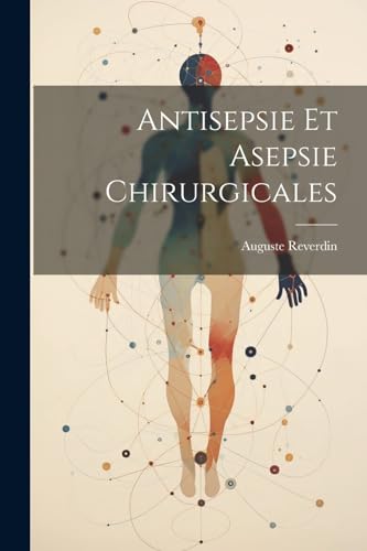Reverdin - Antisepsie Et Asepsie Chirurgicales - New paperback or soft