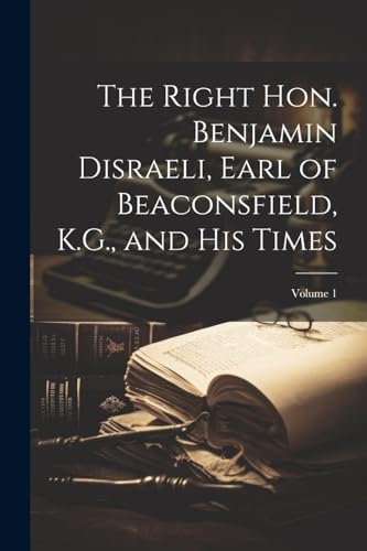 Anonymous - Right Hon. Benjamin Disraeli, Earl of Beaconsfield, K.G.,