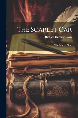 Davis - Scarlet Car ; the Princess Aline - New paperback or softback