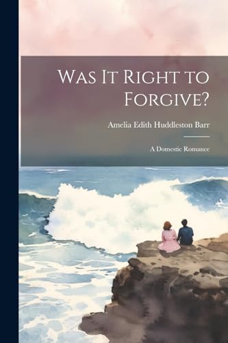 Barr - Was It Right to Forgive?: A Domestic Romance - New paperback or