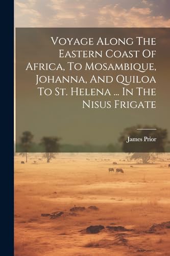 Prior - Voyage Along The Eastern Coast Of Africa, To Mosambique, Johan