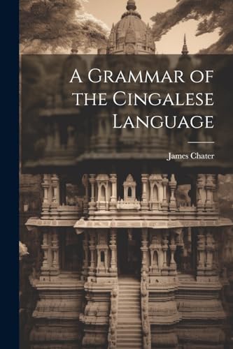Chater - A Grammar of the Cingalese Language - New paperback or softba