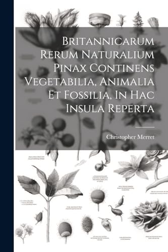 Merret - Britannicarum Rerum Naturalium Pinax Continens Vegetabilia, A