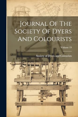 Society of Dyers and - Journal Of The ; Volume 19 - New paperback or s