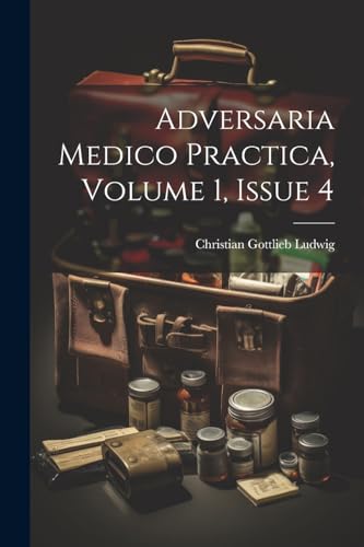 Ludwig - Adversaria Medico Practica, Volume 1, Issue 4 - New paperback