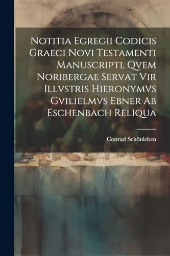 Sch?nleben - Notitia Egregii Codicis Graeci Novi Testamenti Manuscript