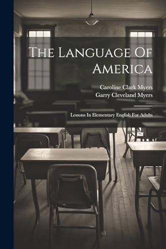 Myers - Language Of America: Lessons In Elementary English For Adults