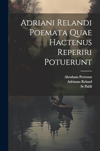 Reland - Adriani i Poemata Quae Hactenus Reperiri Potuerunt - New pape