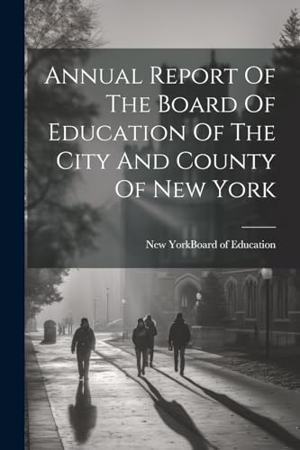 New York (N.Y.). Boa - Annual Report Of The Board Of Education Of The