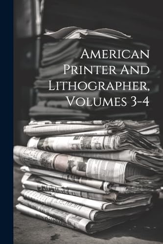 Anonymous - American Printer And Lithographer, Volumes 3-4 - New paper