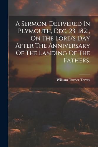 orrey - A Sermon, Delivered In Plymouth, Dec. 23, 1821, On The Lord's