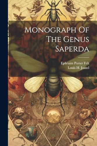 Felt - Monograph Of The Genus Saperda - New paperback or softback