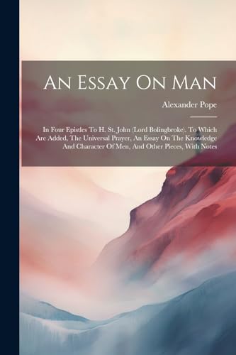 Pop - An Essay On Man: In Four Epistles To H. St. John (lord Bolingbro