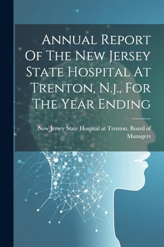 New Jersey State Hos - Annual Report Of The New Jersey State Hospital