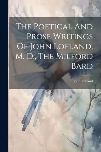 Lofland - Poetical And Prose Writings Of , M. D., The Milford Bard -