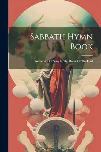 Anonymous - Sabbath Hymn Book: For Service Of Song In The House Of The