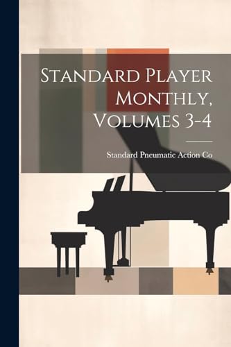 Standard Pneumatic A - Standard Player Monthly, Volumes 3-4 - New pape