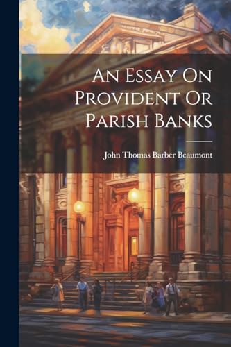 John Thomas Barber B - An Essay On Provident Or Parish Banks - New pap