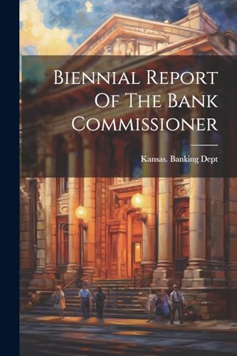 Dept - Biennial Report Of The Bank Commissioner - New paperback or sof
