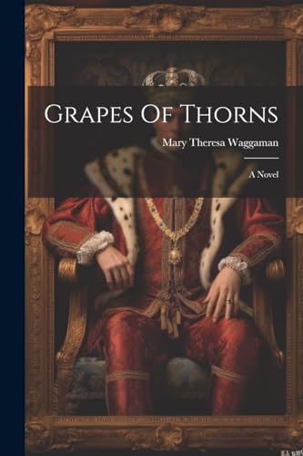 Waggaman - Grapes Of Thorns: A Novel - New paperback or softback