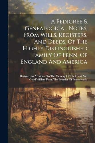 Anonymous - A Pedigree & Genealogical Notes, From Wills, Registers, An