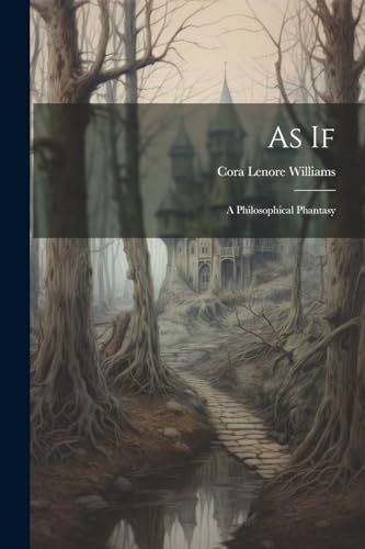 Williams - As If: A Philosophical Phantasy - New paperback or softback