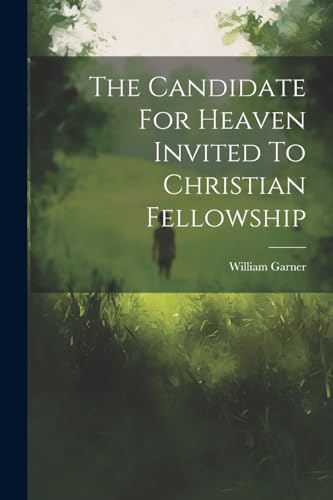 William Garner (prim - Candidate For Heaven Invited To Christian Fello