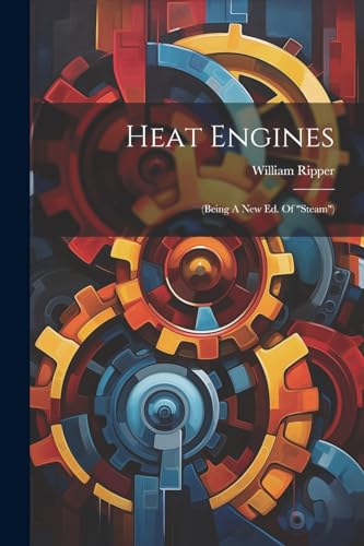 Ripper - Heat Engines: (being A New Ed. Of "steam") - New paperback or