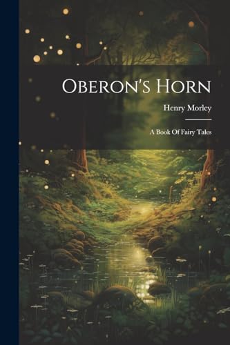 Morley - Oberon's Horn: A Book Of Fairy Tales - New paperback or softb