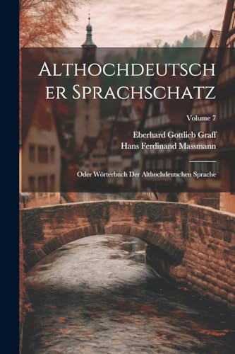 Graff - Althochdeutscher Sprachschatz: Oder W?rterbuch Der Althochdeut