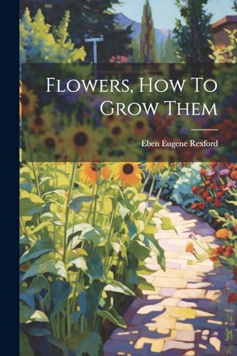 Rexford - Flowers, How To Grow Them - New paperback or softback