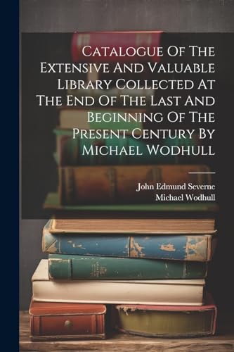 Wodhull - Catalogue Of The Extensive And Valuable Library Collected At