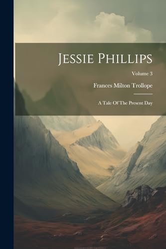 rollop - Jessie Phillips: A Tale Of The Present Day; Volume 3 - New pa