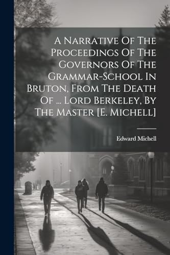 Michell - A Narrative Of The Proceedings Of The Governors Of The Gramm