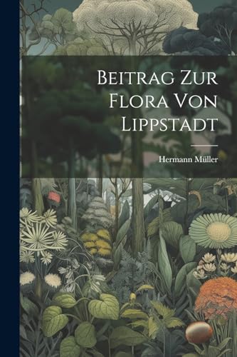 M?ller - Beitrag Zur Flora Von Lippstadt - New paperback or softback