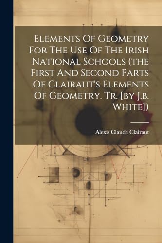 Clairaut - Elements Of Geometry For The Use Of The Irish National Scho