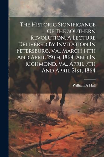 A - Historic Significnce Of The Southern Revolution. Lecture Delivere