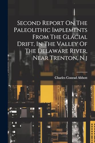 Abbott - Second Report On The Paleolithic Implements From The Glacial