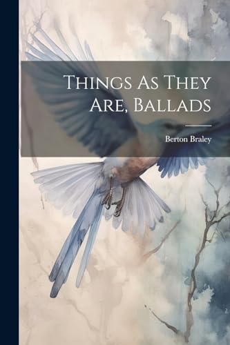 Braley - Things As They Are, Ballads - New paperback or softback