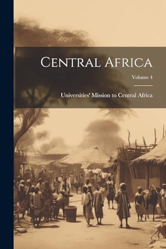 Universities' Missio - Central Africa; Volume 4 - New paperback or sof