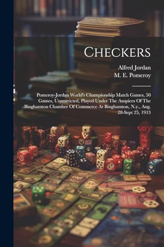 Pomeroy - Checkers; - World's Championship Match Games, 50 Games, Unre