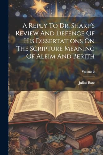 Bat - A Reply To Dr. Sharp's Review And Defence Of His Dissertations O