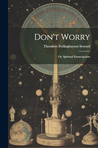 Seward - Don't Worry: Or, Spiritual Emancipation - New paperback or so