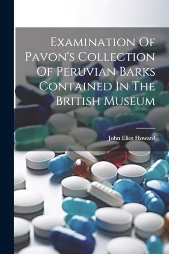 Howard - Examination Of Pavon's Collection Of Peruvian Barks Contained