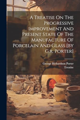 Porter - A On The Progressive Improvement And Present State Of The Ma