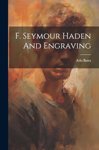Bates - F. Seymour Haden And Engraving - New paperback or softback