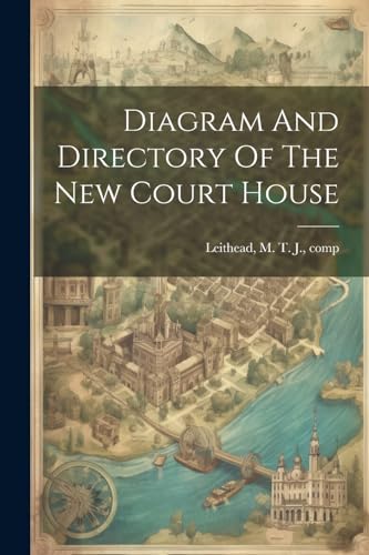 Leithead - Diagram And Directory Of The New Court House - New paperbac